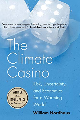 The Climate Casino: Risk, Uncertainty, and Economics for a Warming World von Yale University Press